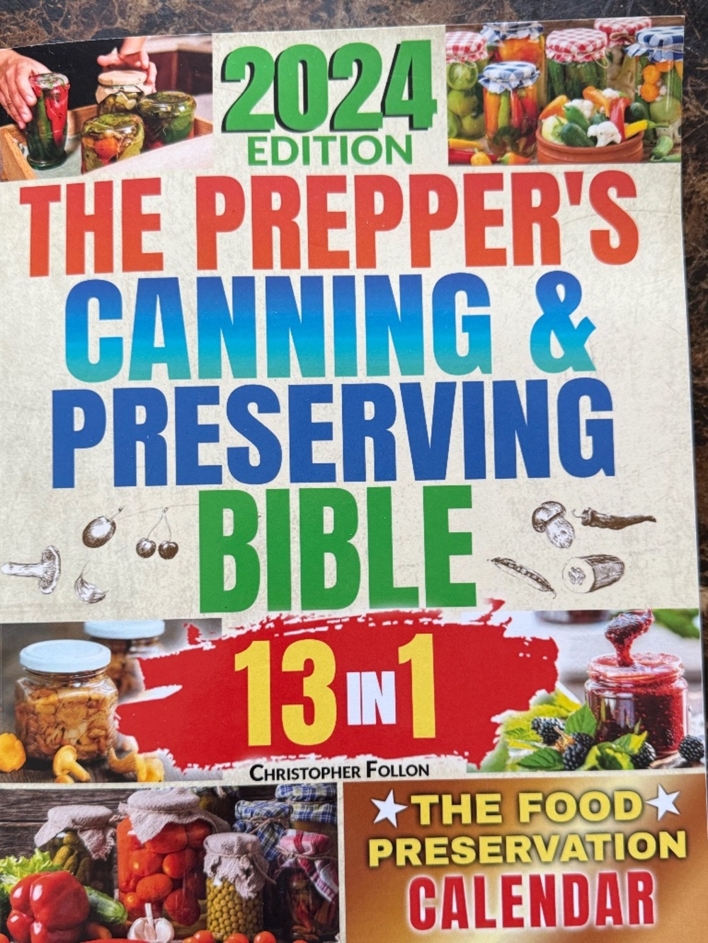 The Prepper's Canning & Preserving Bible Christopher Follon 13in1 Food Preserve